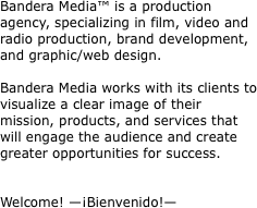 Bandera Media™ is a production